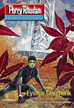 Perry Rhodan - 3021 - Eyshus Geschenk (Leo Lukas)