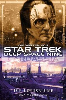Star Trek Die Welten von Deep Space Nine 01 Cardassia - Die Lotusblume