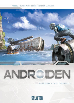 Androiden - 02 - Glücklich wie Odysseus (Olivier Peru, Geyser, Sébastien Lamirand)