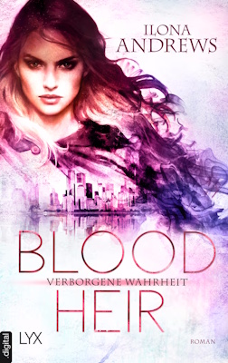 Aurelia Ryder - 1 – Blood Heir – Verborgene Wahrheit (Ilona Andrews)