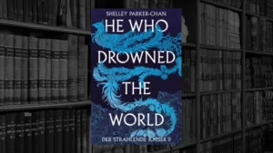 Der strahlende Kaiser - 02 – He who drowned the World (Shelley Parker-Chan)