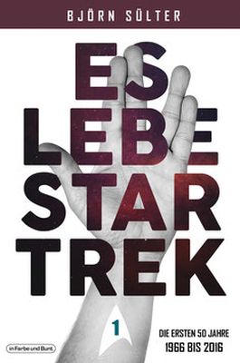 Es lebe Star Trek 01 Die ersten 50 Jahre
