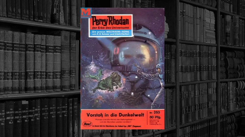 Perry Rhodan 253 - Vorstoß in die Dunkelwelt (H. G. Ewers)