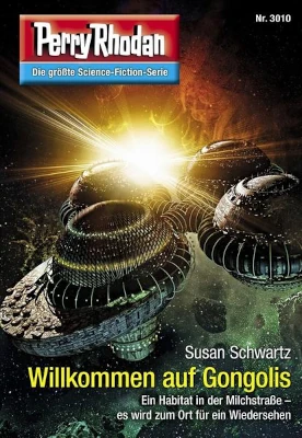 Perry Rhodan 3010 - Willkommen auf Gongolis (Susan Schwartz)