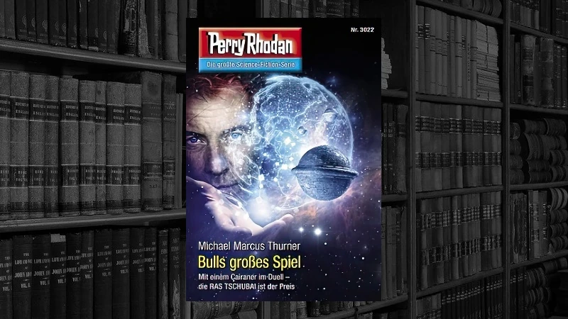 Perry Rhodan - 3022 - Bulls großes Spiel (Michael Marcus Thurner)