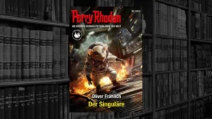 Perry Rhodan – 3313 – Der Singuläre (Oliver Fröhlich)