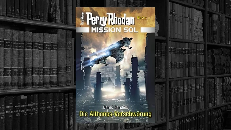 Perry Rhodan Mission SOL 02 - Die Althanos-Verschwörung (Bernd Perplies)