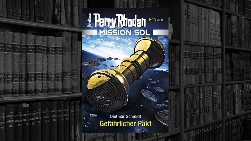 Perry Rhodan Mission SOL 03 - Gefährlicher Pakt (Dietmar Schmidt)