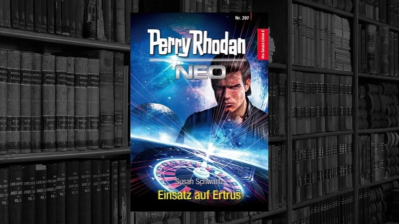 Perry Rhodan NEO - 207 - Einsatz auf Ertrus (Susan Schwartz)