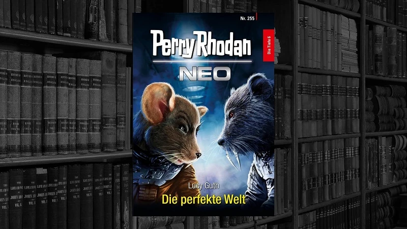 Perry Rhodan NEO - 255 – Die perfekte Welt (Lucy Guth)