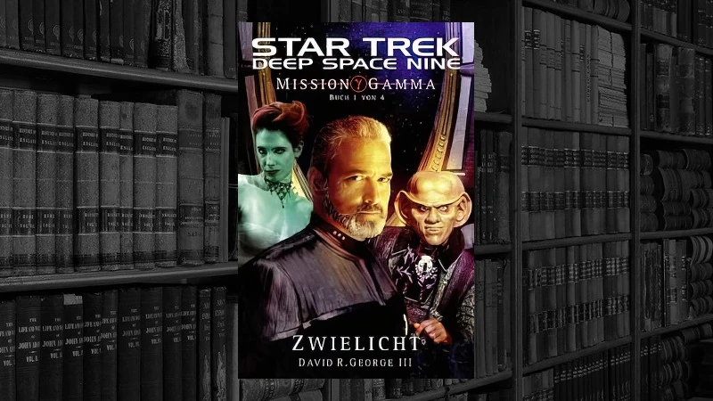 Star Trek Deep Space Nine - 005 - Mission Gamma I: Zwielicht (David R. George III)