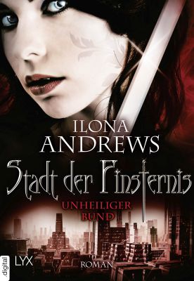 Stadt der Finsternis – 10 – Unheiliger Bund (Ilona Andrews)