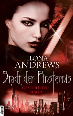 Stadt der Finsternis – Gestohlene Magie (Ilona Andrews)