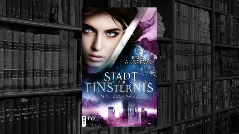 Stadt der Finsternis – Im Netz der Magie (Ilona Andrews)