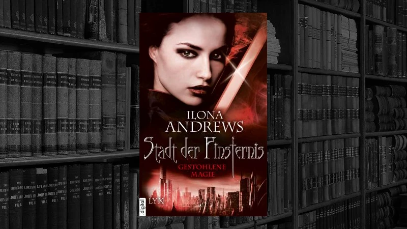 Stadt der Finsternis – Gestohlene Magie (Ilona Andrews)