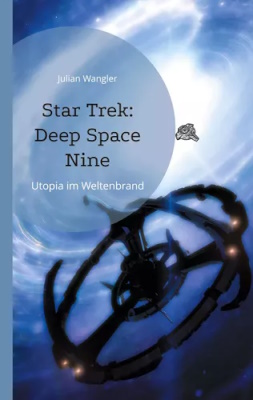 Star Trek Deep Space Nine Utopia im Weltenbrand