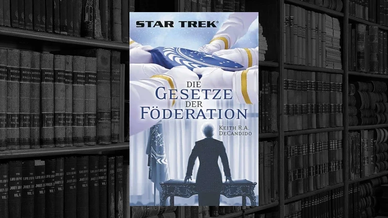 Star Trek - Die Gesetze der Föderation (Keith R. A. DeCandido)